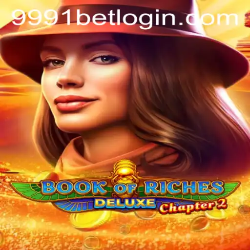 Discover the Thrills of BookofRichesDeluxeChapter2 and Explore 9991bet PH Login