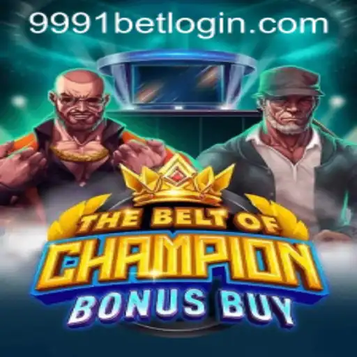 Exploring TheBeltOfChampionBonusBuy and 9991bet PH Login: A Comprehensive Guide